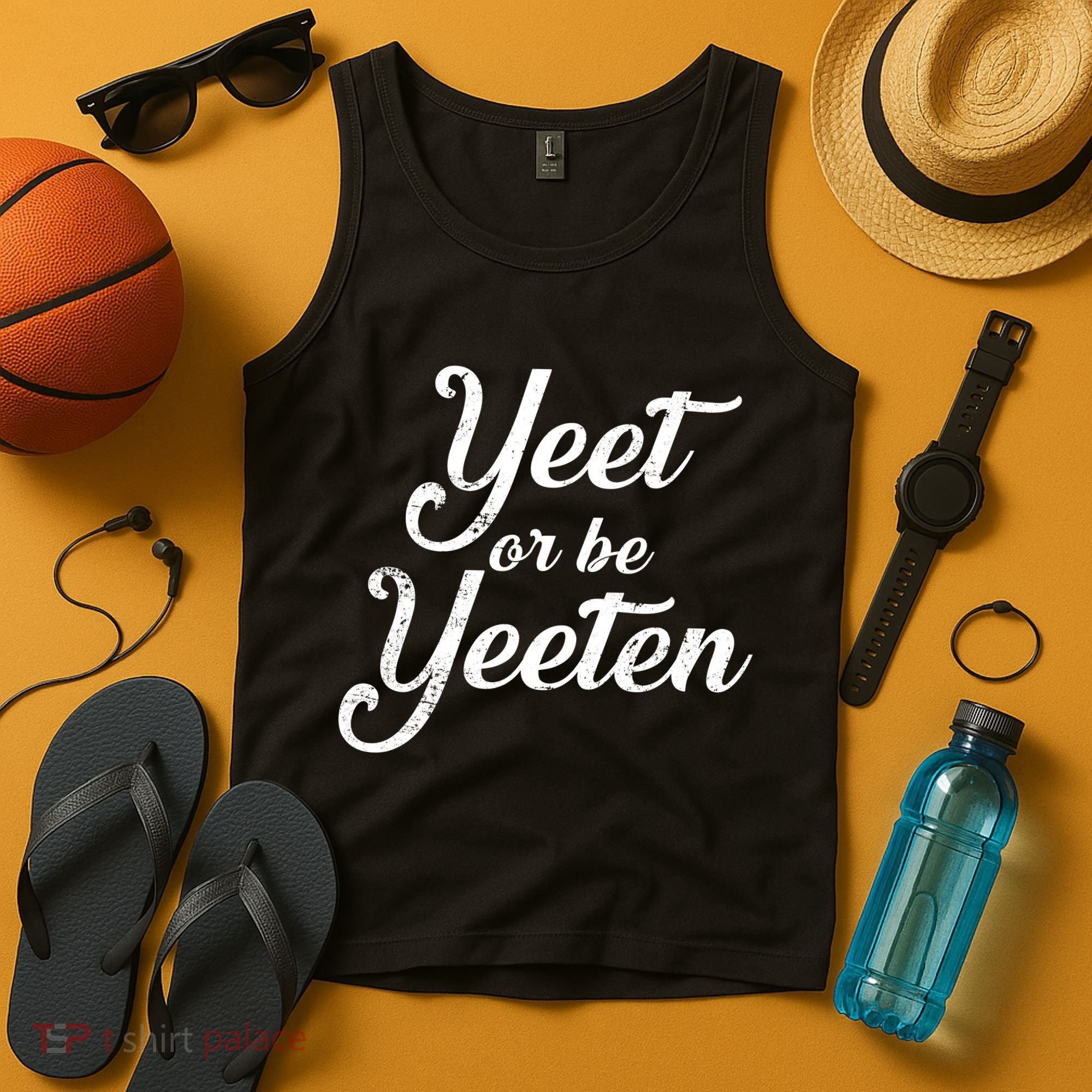 Yeet Or Be Yeeten Tank Top