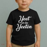Yeet Or Be Yeeten Toddler T-Shirt thumb 2