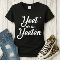 Yeet Or Be Yeeten Women's T-Shirt thumb 3