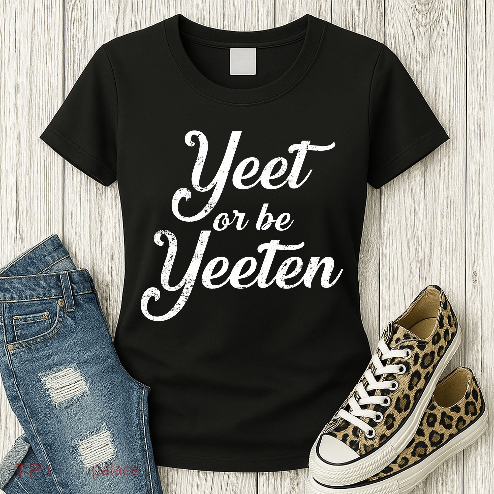 Yeet Or Be Yeeten Women's T-Shirt