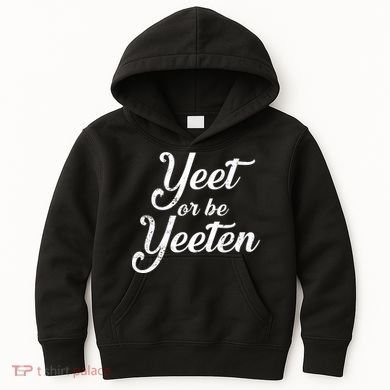 Yeet Or Be Yeeten Kids Hoodie
