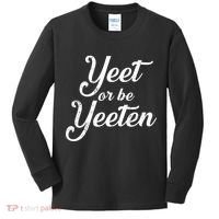 Yeet Or Be Yeeten Kids Long Sleeve Shirt thumb 0