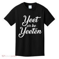 Yeet Or Be Yeeten Kids T-Shirt thumb 0