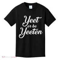 Yeet Or Be Yeeten Kids T-Shirt thumb 0