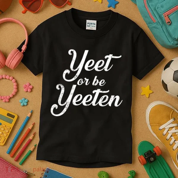 Yeet Or Be Yeeten Kids T-Shirt