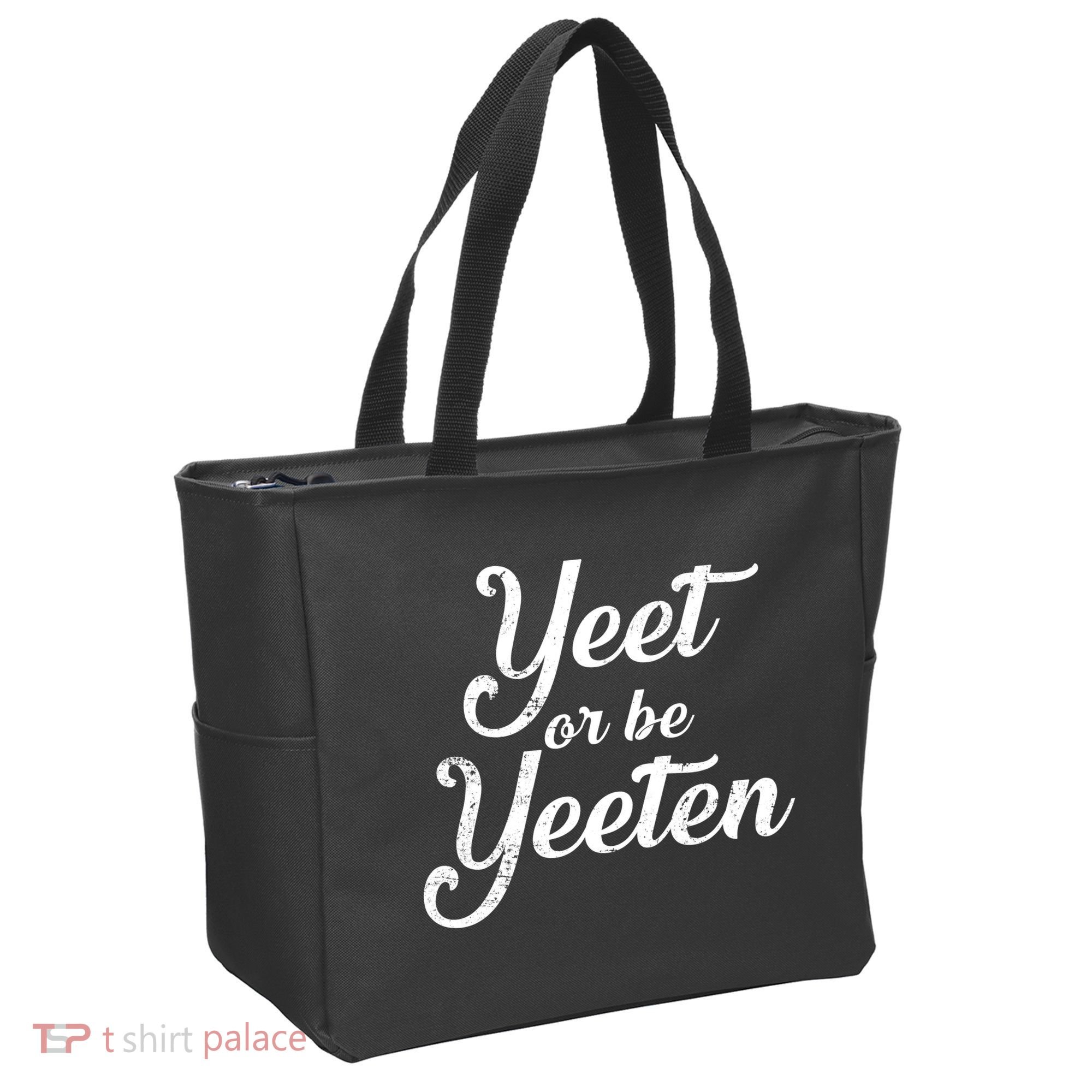 Yeet Or Be Yeeten Tote Bag