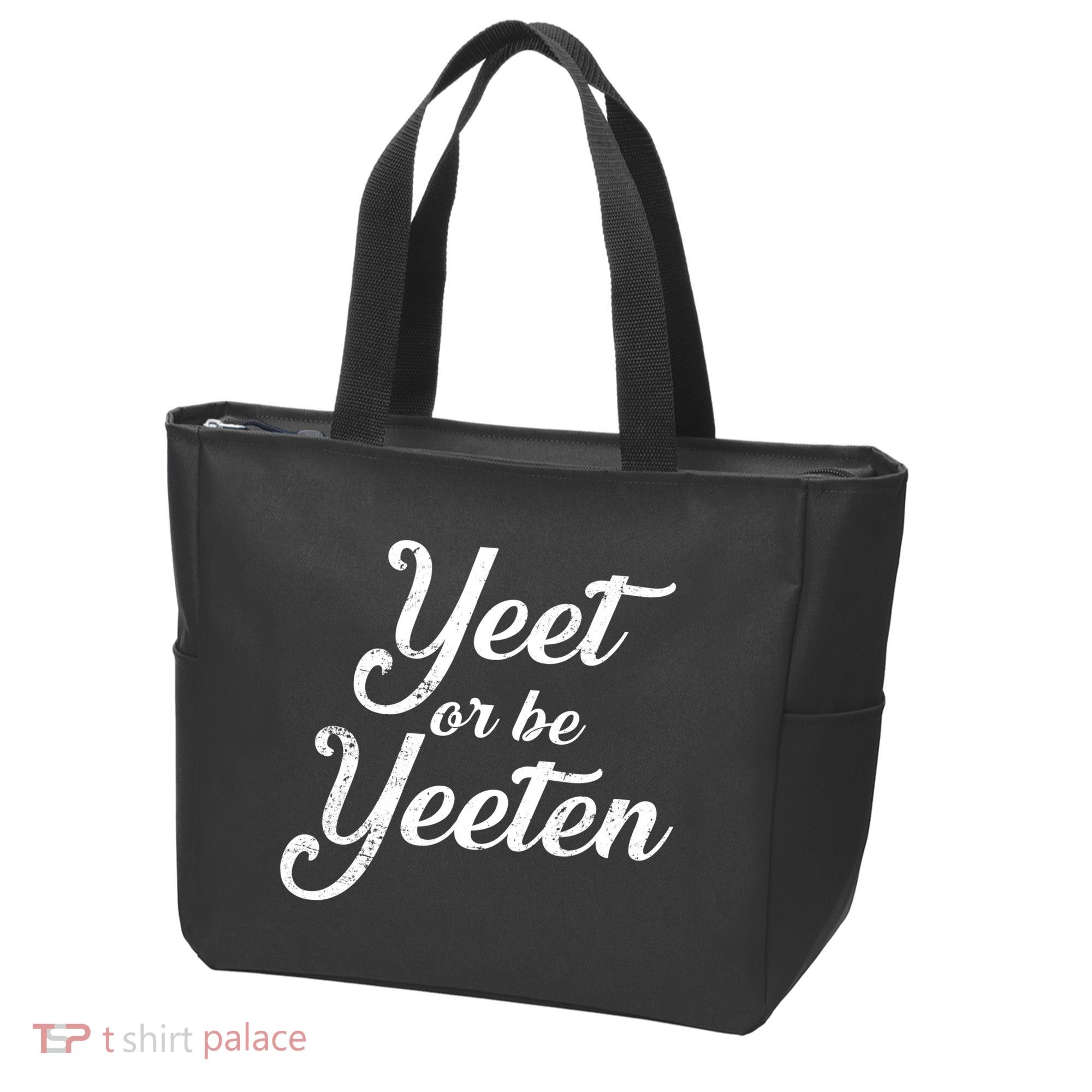 Yeet Or Be Yeeten Tote Bag