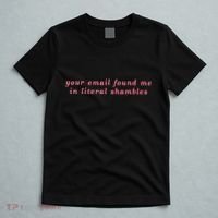 Your Email Found Me In Literal Shambles Funny Joke T-Shirt thumb 5