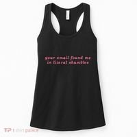 Your Email Found Me In Literal Shambles Funny Joke Women's Tank Top thumb 0