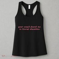 Your Email Found Me In Literal Shambles Funny Joke Women's Tank Top thumb 3