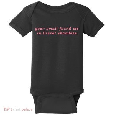 Your Email Found Me In Literal Shambles Funny Joke Baby Bodysuit