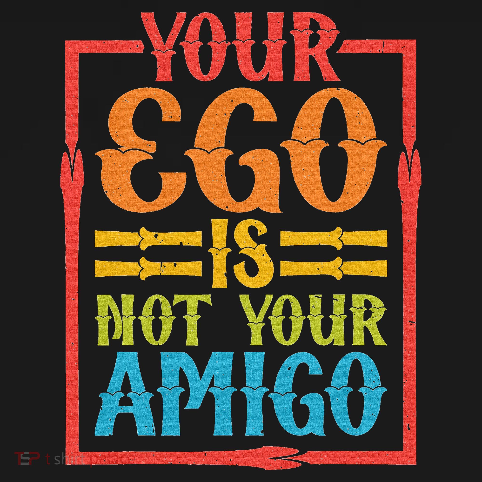 Your Ego Is Not Your Amigo Apron