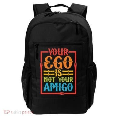 Your Ego Is Not Your Amigo Backpack