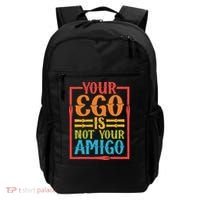Your Ego Is Not Your Amigo Backpack thumb 0