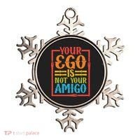 Your Ego Is Not Your Amigo Ornament thumb 0