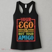 Your Ego Is Not Your Amigo Women's Tank Top thumb 3