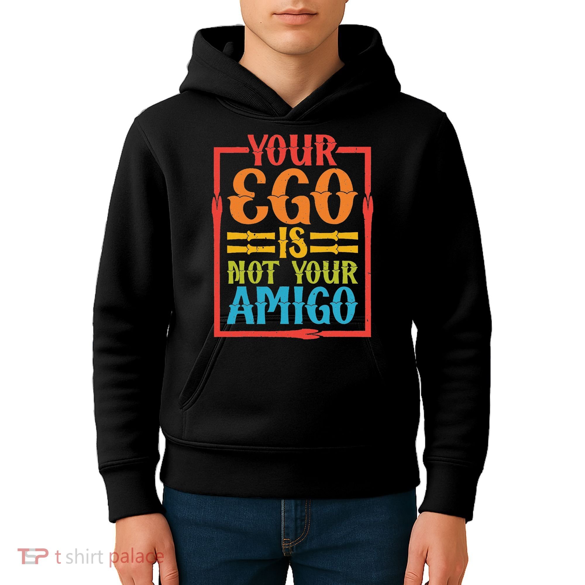 Your Ego Is Not Your Amigo Kids Hoodie