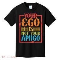 Your Ego Is Not Your Amigo Kids T-Shirt thumb 0