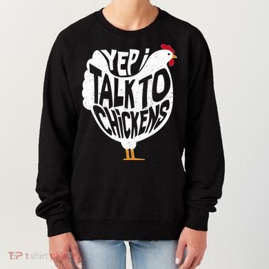 Yep I Talk To Chickens Women's Sweatshirt