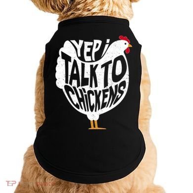 Yep I Talk To Chickens Doggie Tank