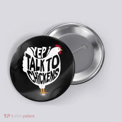 Yep I Talk To Chickens Button