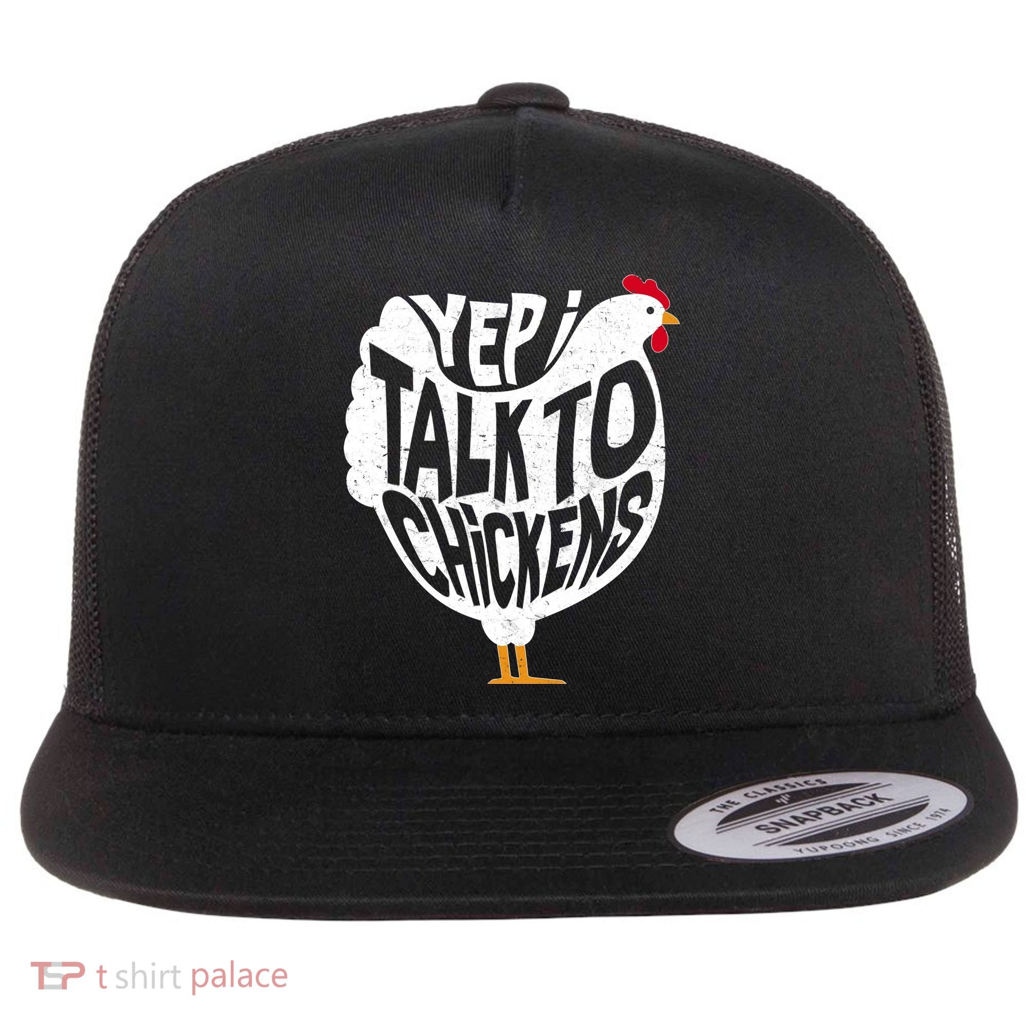 Yep I Talk To Chickens Flat Bill Trucker Hat