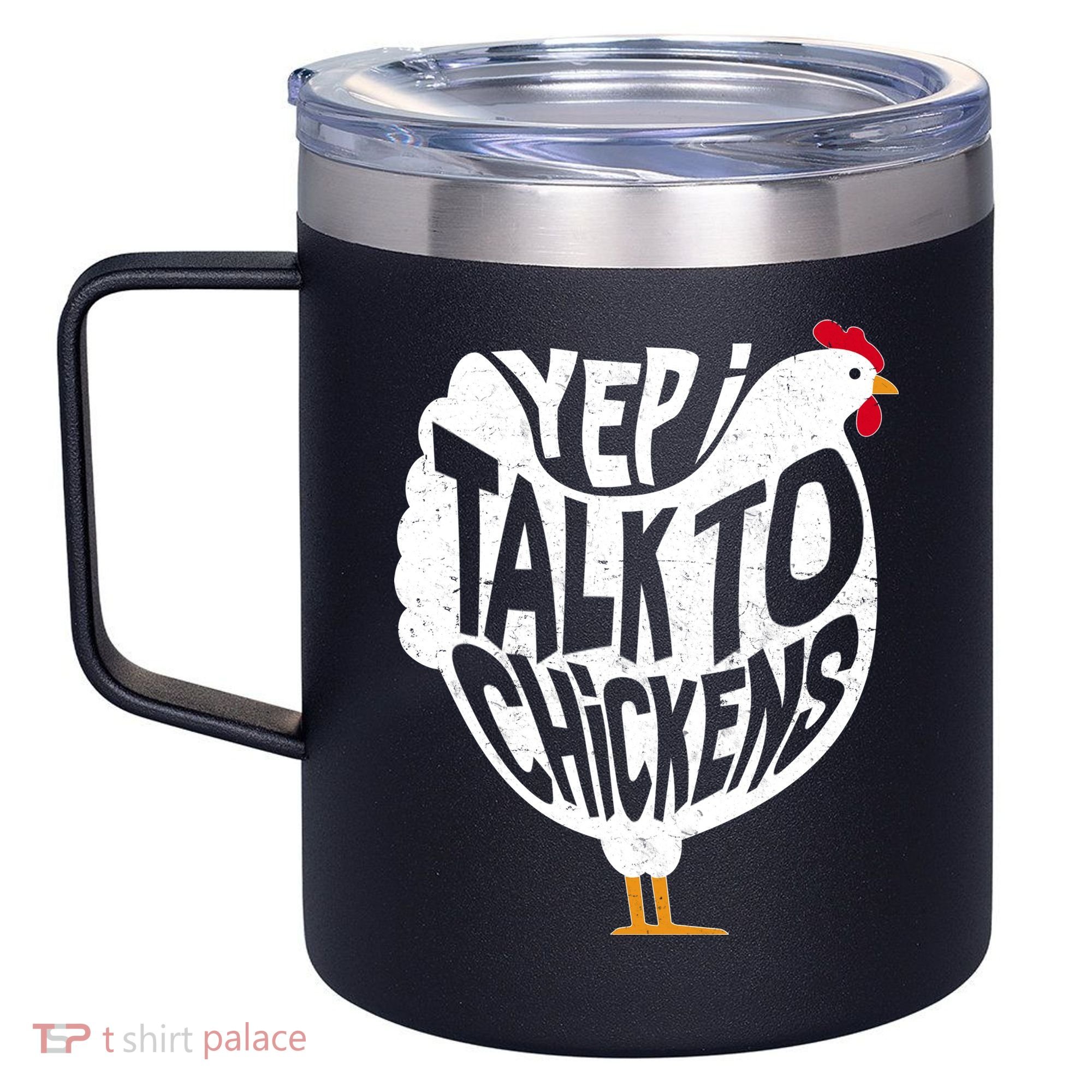 Yep I Talk To Chickens 12oz Stainless Steel Coffee Mug