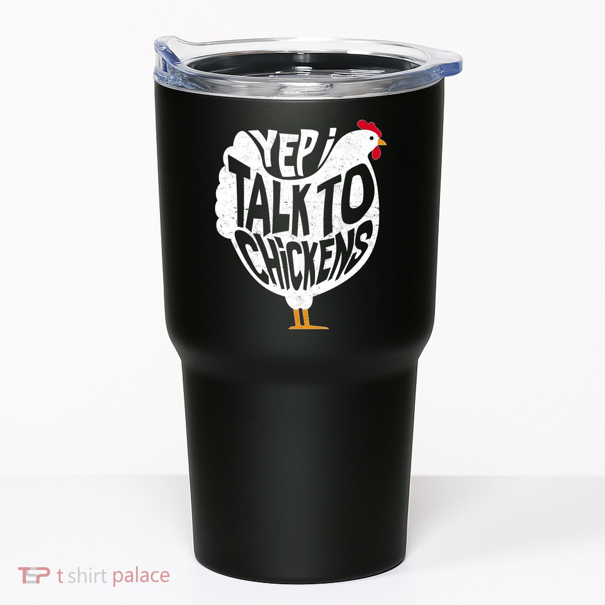Yep I Talk To Chickens Tumbler
