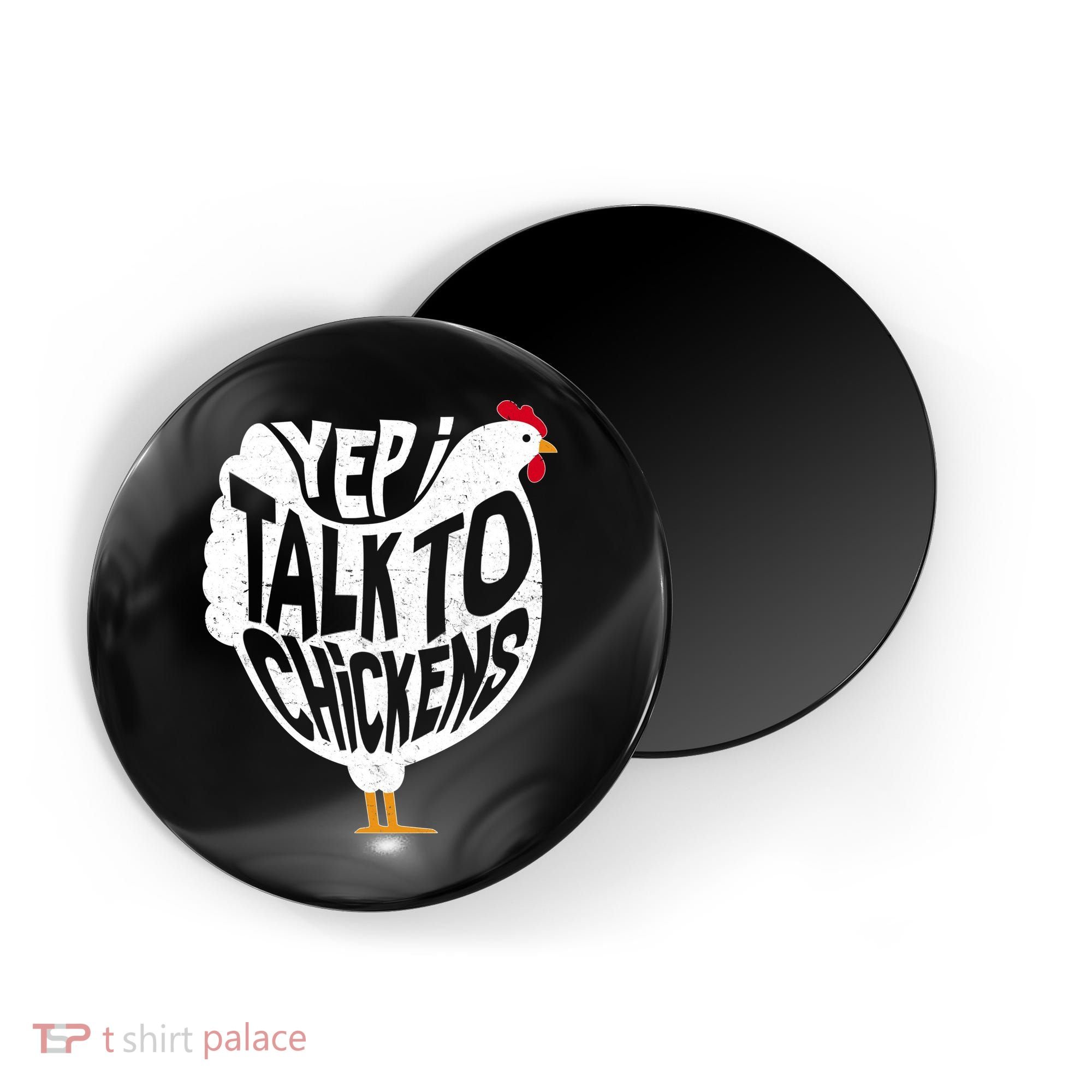 Yep I Talk To Chickens Magnet