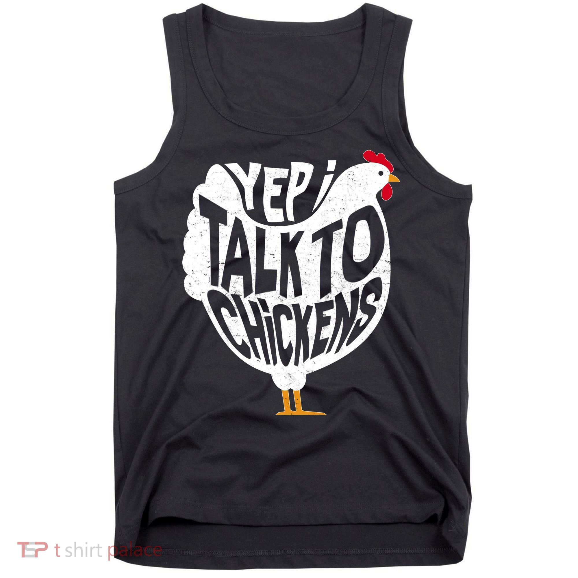 Yep I Talk To Chickens Tank Top