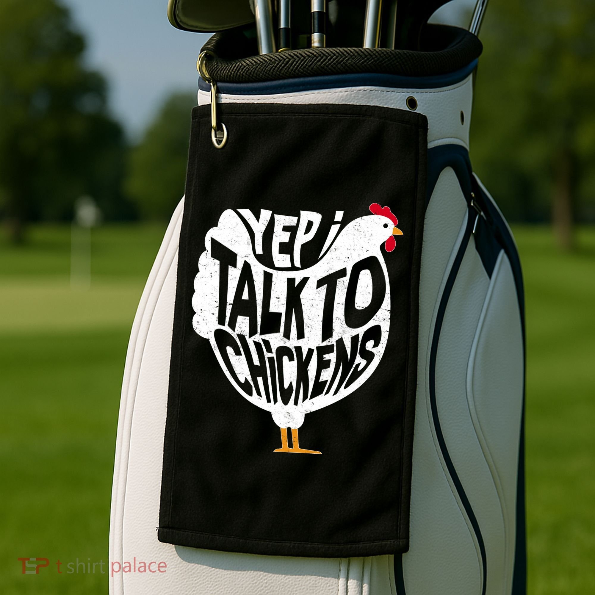 Yep I Talk To Chickens Golf Towel