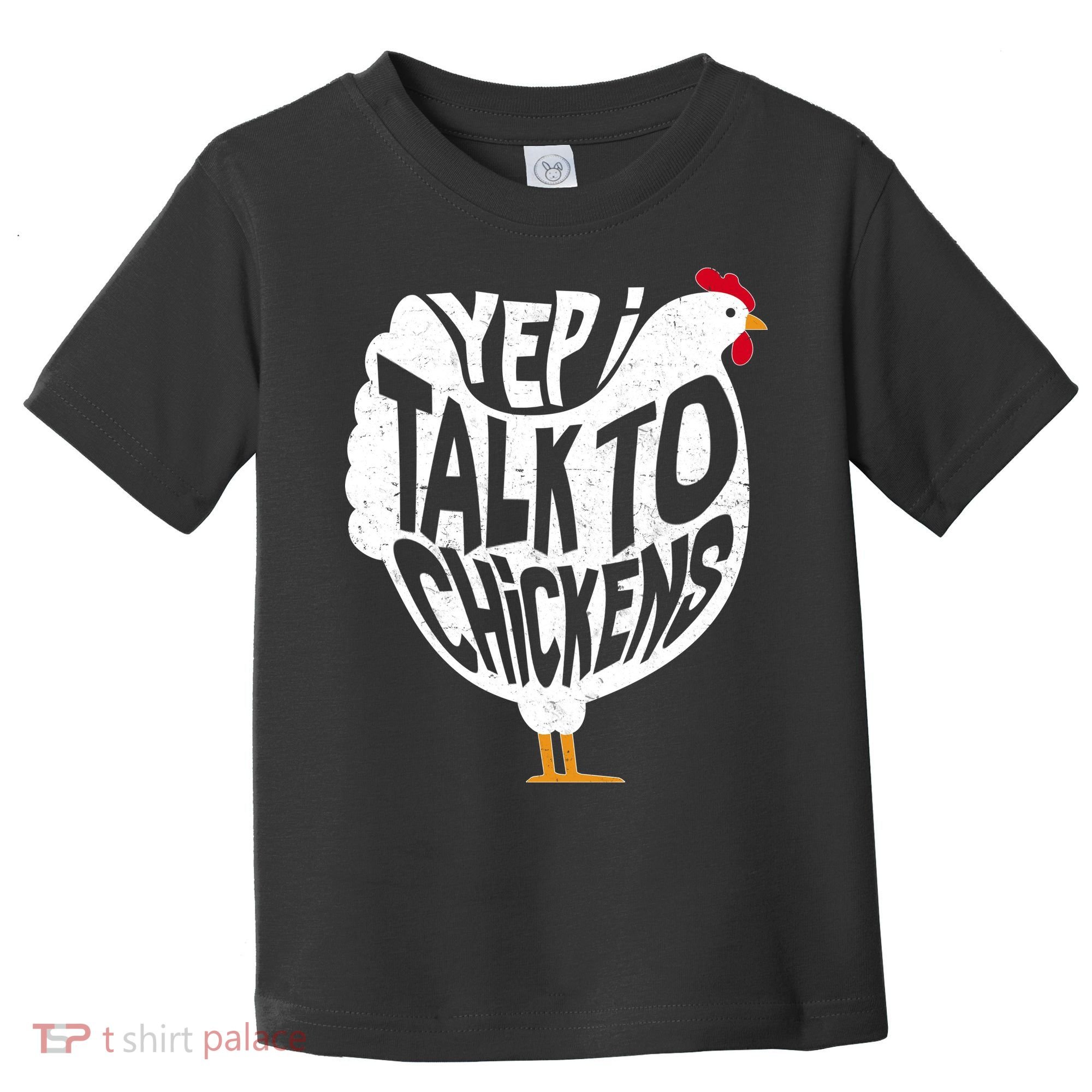 Yep I Talk To Chickens Toddler T-Shirt