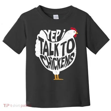 Yep I Talk To Chickens Toddler T-Shirt