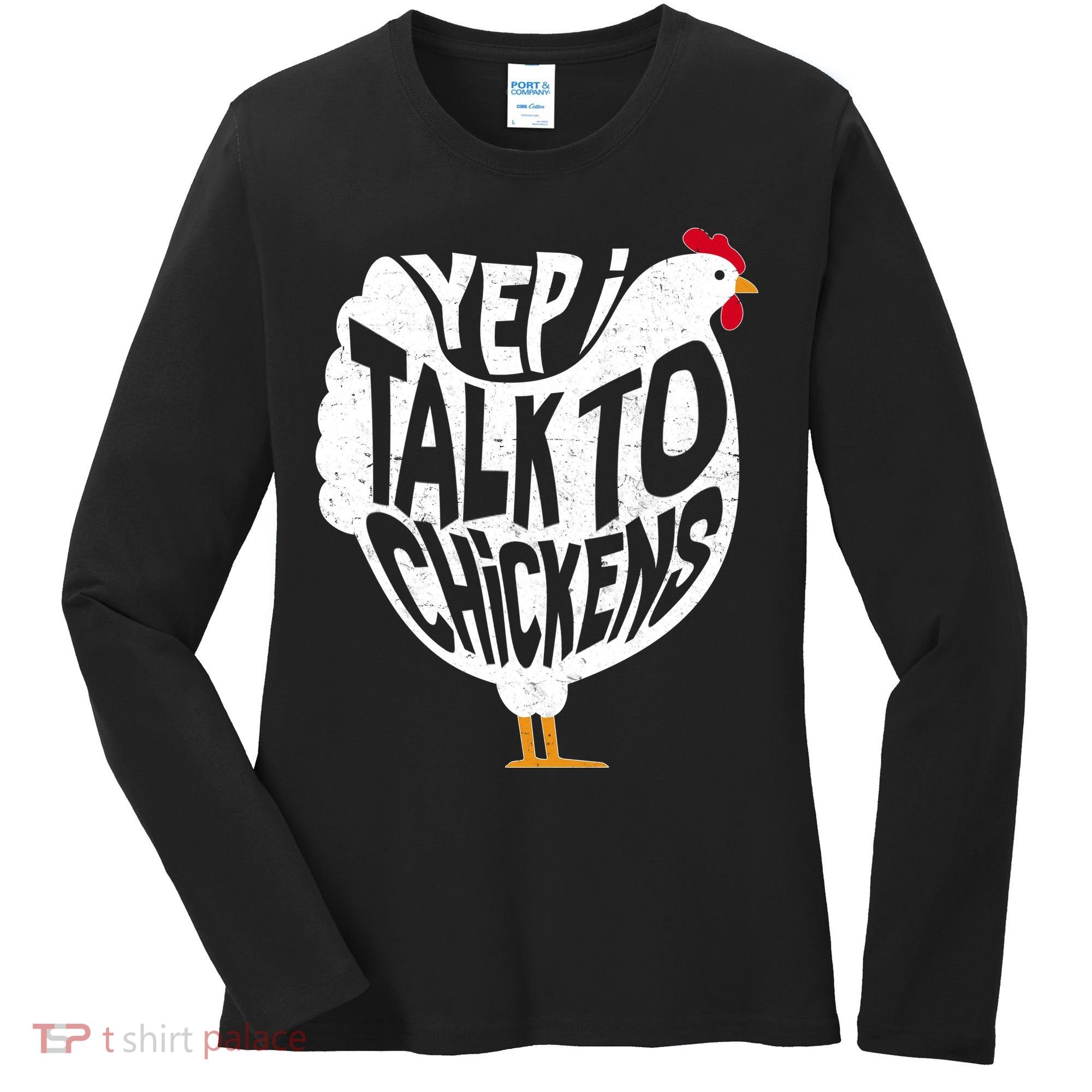 Yep I Talk To Chickens Women's Long Sleeve Shirt
