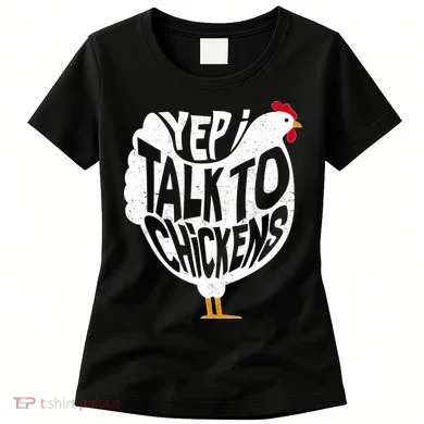 Yep I Talk To Chickens Women's T-Shirt