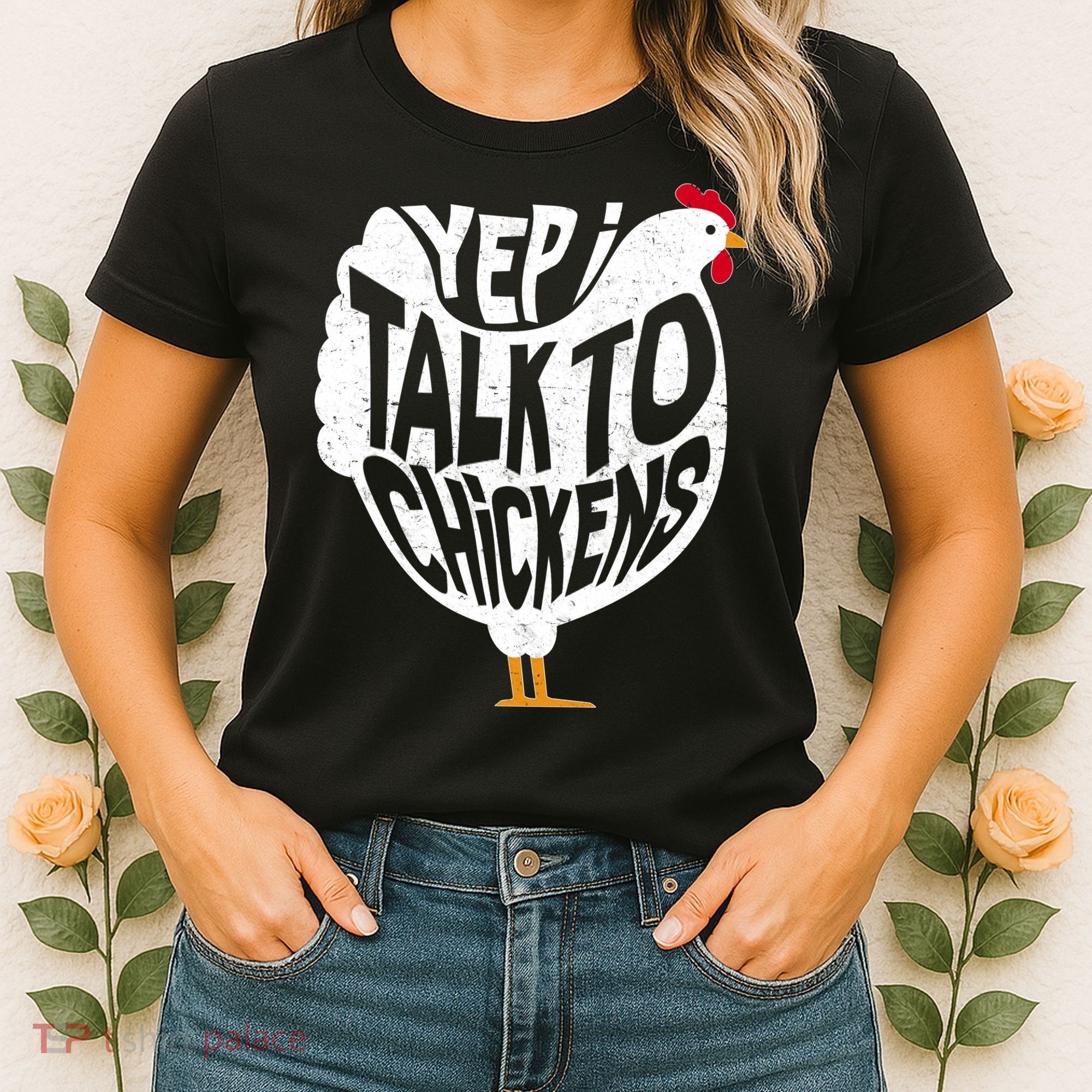 Yep I Talk To Chickens Women's T-Shirt
