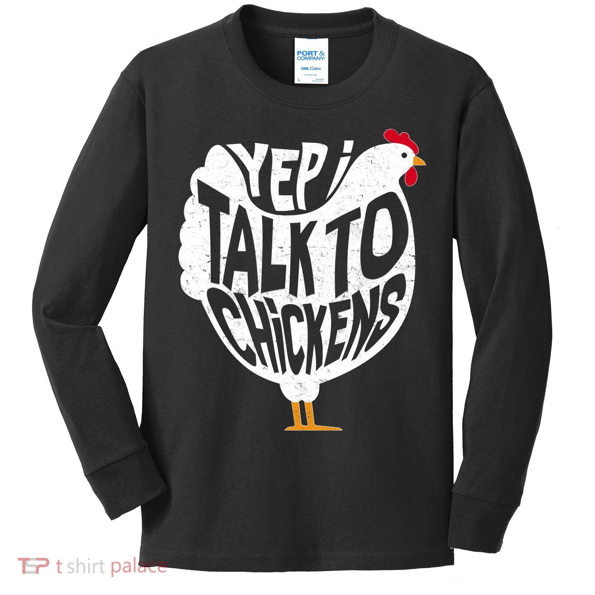 Yep I Talk To Chickens Kids Long Sleeve Shirt