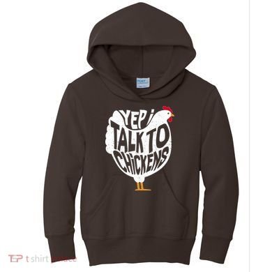 Yep I Talk To Chickens Kids Hoodie