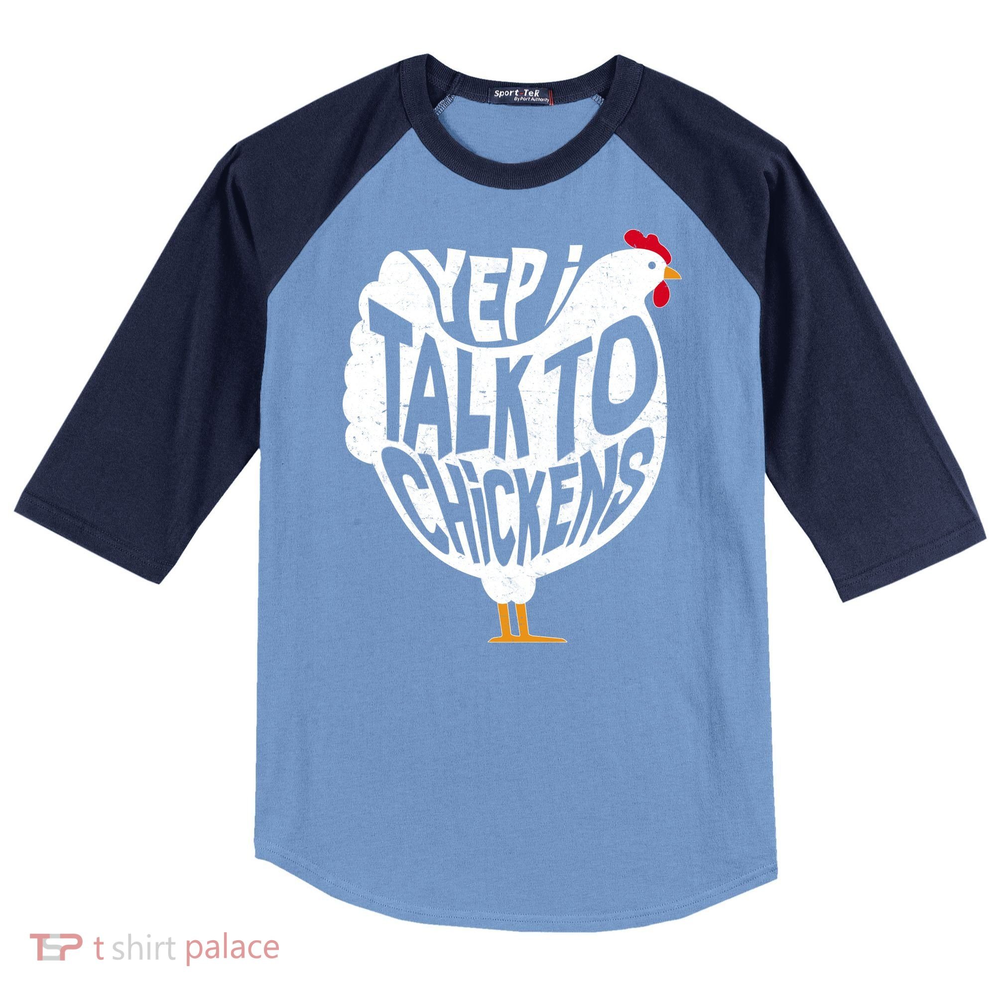 Yep I Talk To Chickens Raglan Baseball Sleeve Shirt