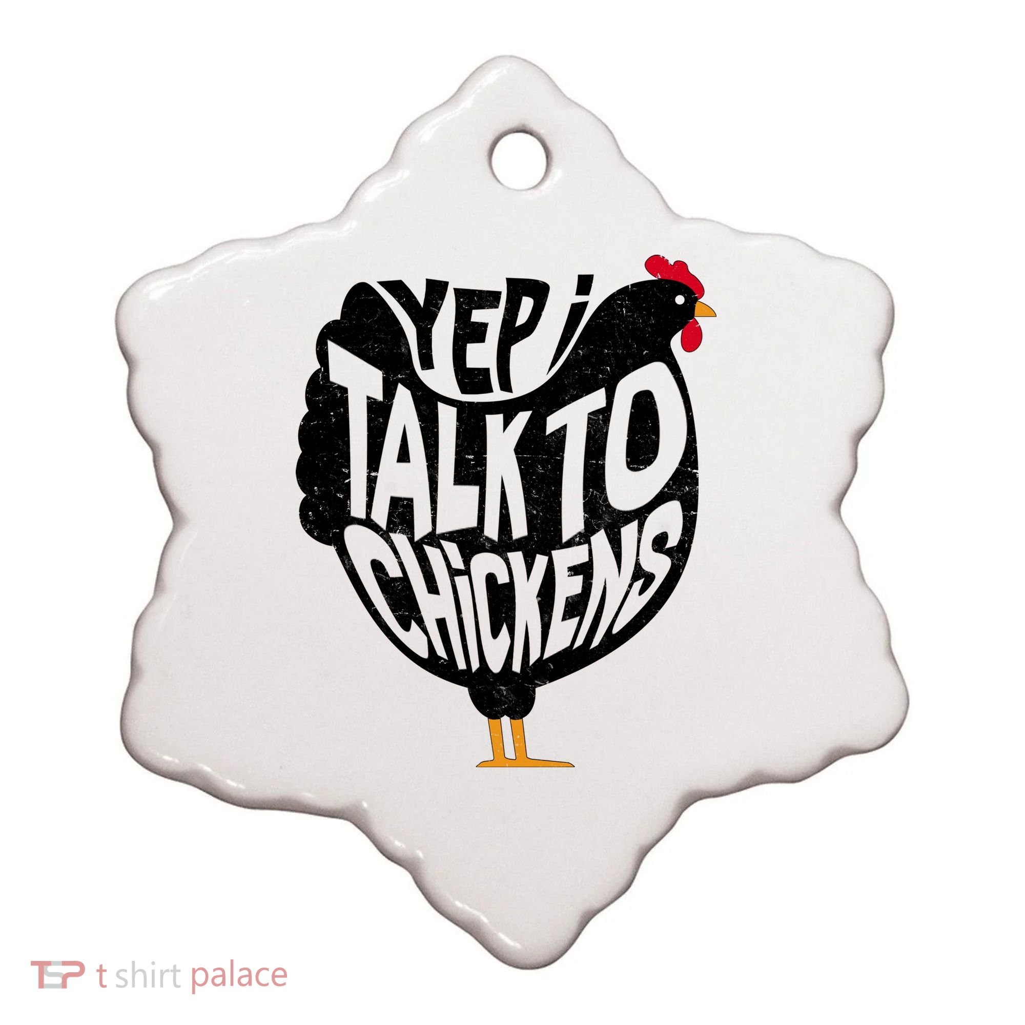 Yep I Talk To Chickens Ceramic Ornament