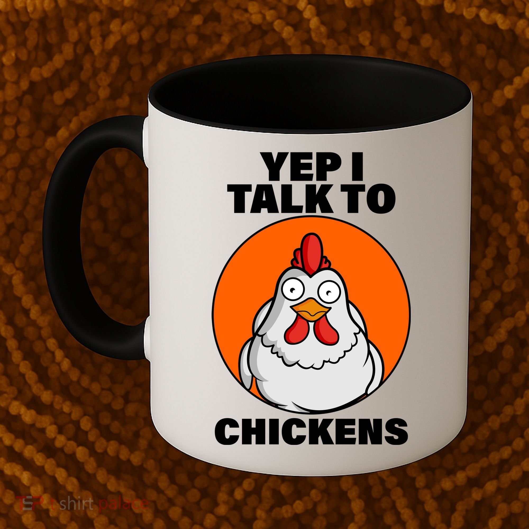 Yep I Talk To Chickens Funny Coffee Mug