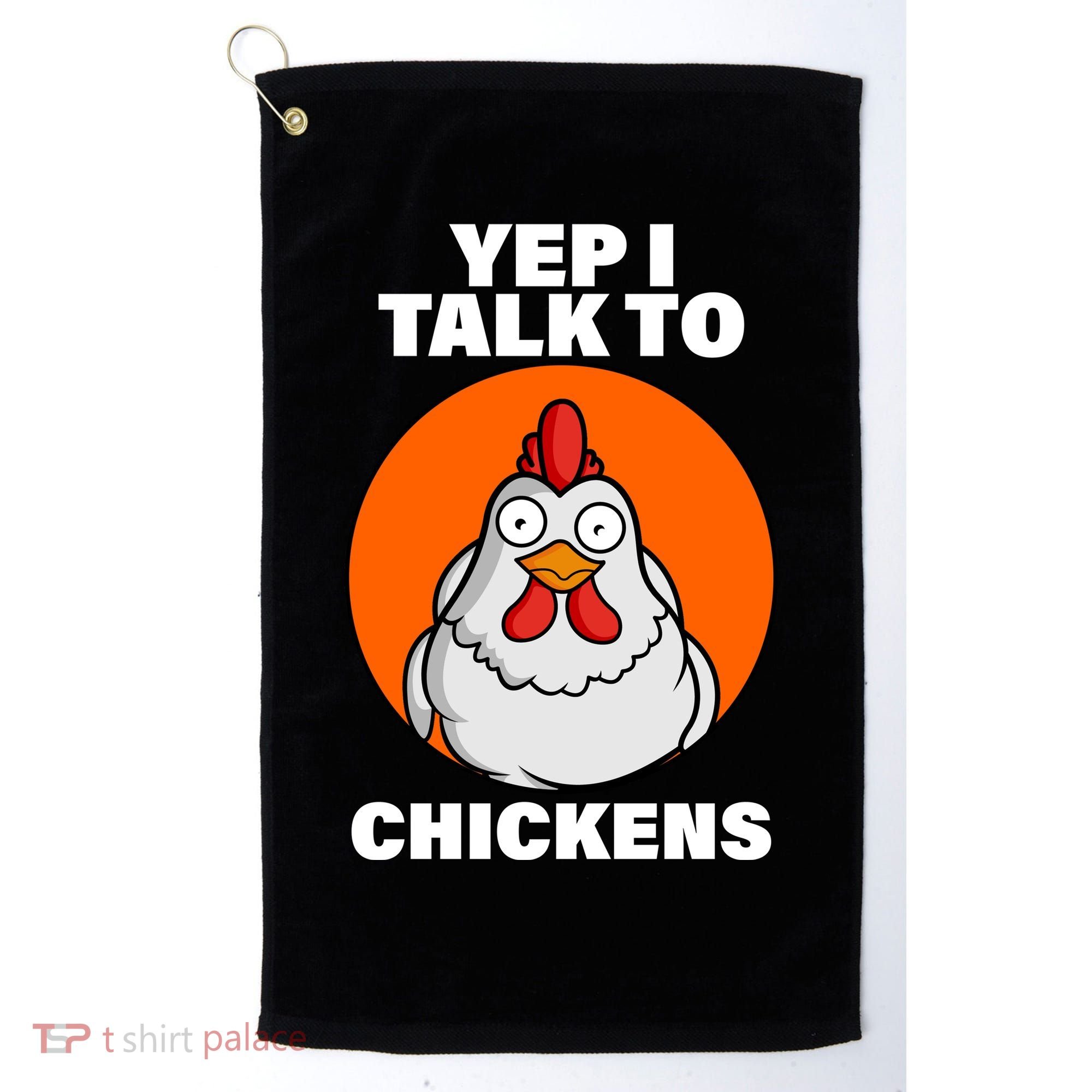 Yep I Talk To Chickens Funny Golf Towel
