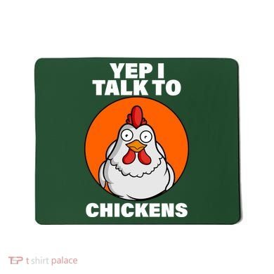 Yep I Talk To Chickens Funny Mousepad