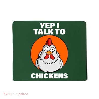 Yep I Talk To Chickens Funny Mousepad
