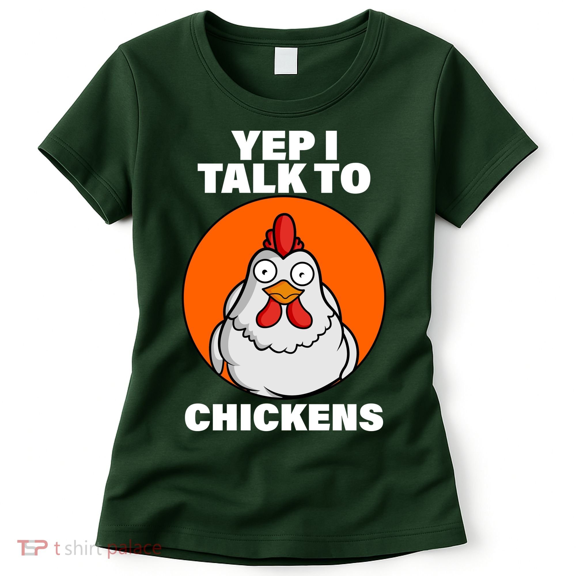 Yep I Talk To Chickens Funny Women's T-Shirt