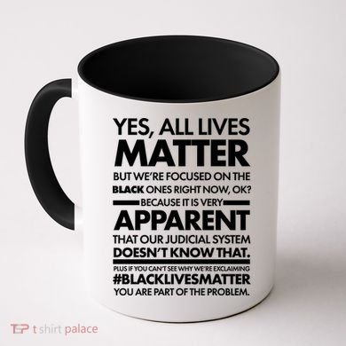 Yes All Live Matter Focus On The Black Ones Now Coffee Mug