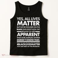 Yes All Live Matter Focus On The Black Ones Now Tank Top thumb 2