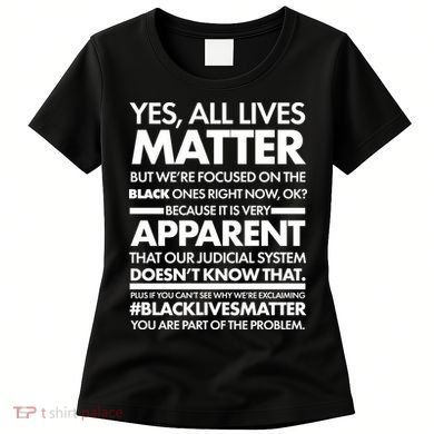Yes All Live Matter Focus On The Black Ones Now Women's T-Shirt