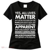 Yes All Live Matter Focus On The Black Ones Now Women's T-Shirt thumb 0