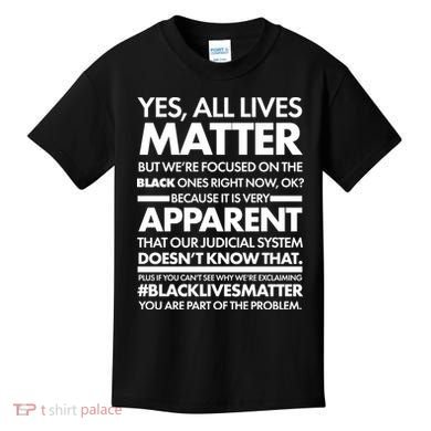 Yes All Live Matter Focus On The Black Ones Now Kids T-Shirt
